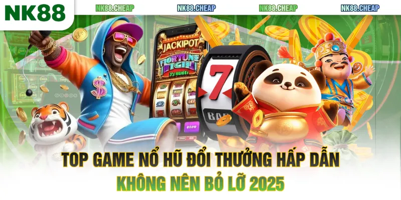 Top game nổ hũ đổi thưởng